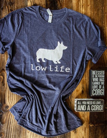 Mutt Lynch Products Low Life Corgi T Shirt